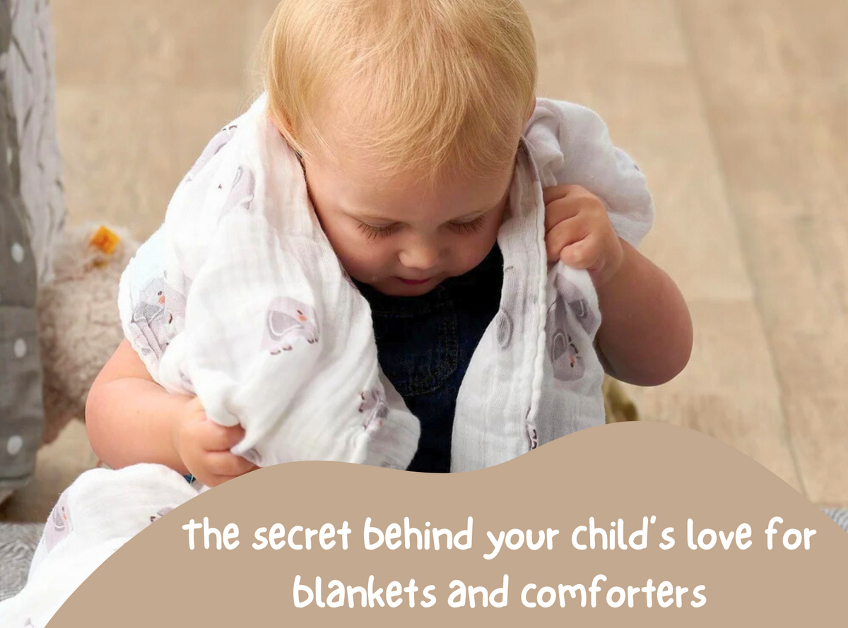 The Secret Behind Your Child’s Love for Blankets and Comforters