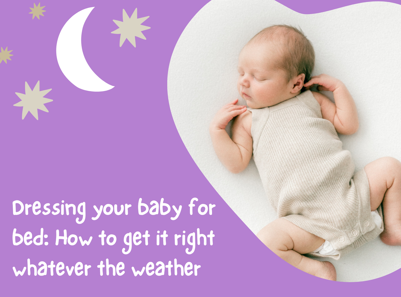 Dressing your baby for bed: How to get it right whatever the weather